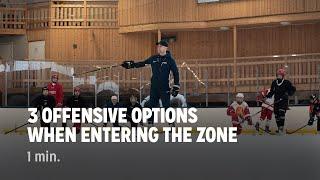 3 Offensive Options When Entering The Zone