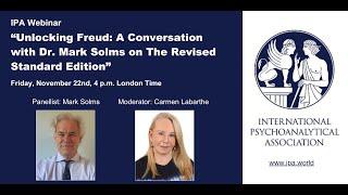 IPA Webinar “Unlocking Freud: A Conversation with Dr. Mark Solms on The Revised Standard Edition”