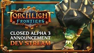 Torchlight Frontiers | Closed Alpha 3 Announcement Dev Stream VoD