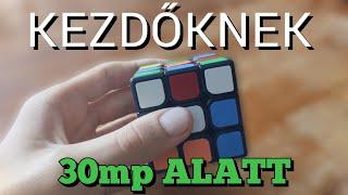 Rubik Kocka KIRAKÁSA KEZDŐKNEK - MAGYARUL