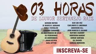 3 Horas de louvor sertanejo Raiz