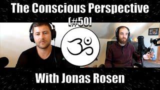 Cosmic Consciousness with Jonas Rosen | The Conscious Perspective [#50]