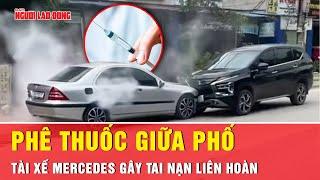 Va chạm Xpander – Mercedes: Tài xế xe sang đang phê thuốc | Tin tức