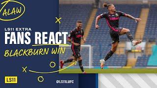 Fans React: Blackburn Rovers 1 - 3 Leeds United