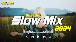 DJ SLOW MIX  Good Vibes Good Life  BEST SLOW REMIX 2024