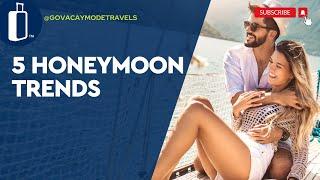 5 Honeymoon Trends #honeymoon  #couplesgetaway #bridetobe #vacaymode #govacaymodetravels #travel