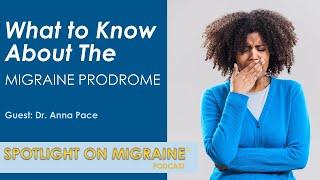 What to Know About The Migraine Prodrome