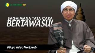 Bagaimana Tata cara Bertawasul? - Buya Yahya Menjawab