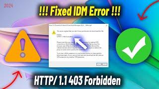 Fix 'HTTP/1.1 403 Forbidden' & 'No Permission to Download' Errors in IDM | IDM Error Solution 2024