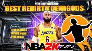 HURRY AND MAKE THIS REBIRTH DEMIGOD NOW  OVERPOWERED BEST BUILDS NBA 2K22 (SEASON 2)