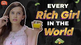 Every Rich Girl in the World | Being Indian