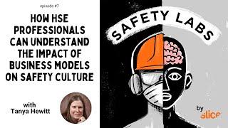 How HSE Professionals can Understand the Impact of Business Models on Safety Culture -- Ep. 07