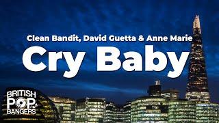 Clean Bandit, David Guetta & Anne Marie - Cry Baby (Lyrics)