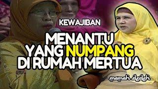 KEWAJIBAN MENANTU YANG TINGGAL DI RUMAH MERTUA | MAMAH DEDEH