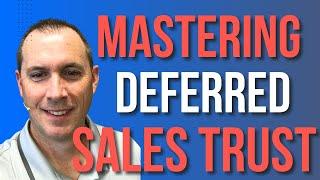 Key Concepts in the Deferred Sales Trust with Dan Palmer