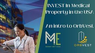 How to Invest in Medical Real Estate in the USA | An introduction to Orbvest | MoneyMetEish Property