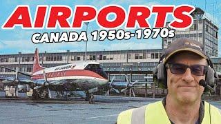 A Visit to Canada's Airports 1950s-1970s Coast to Coast