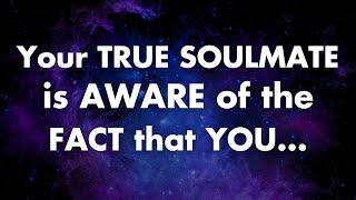 Angels say Your true soulmate is aware of the fact that you... | Angels messages | Angels says |