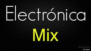 Las Mejores Canciones Electronica Mix Dj Vince