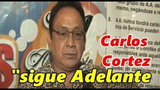 Carlos Cortez "Sigue Adelate"