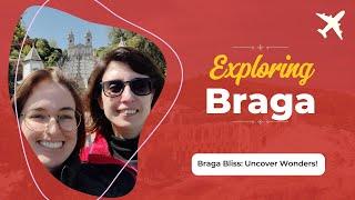 Braga Tour: Discover the Secrets of Portugal