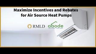 Maximize Incentives and Rebates for Air Source Heat Pumps