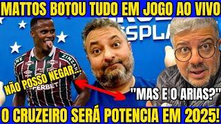 EM BATE PAPO EXCLUSIVO MATTOS REVELOU MAIS UMA BOMBA... ARIAS NO CRUZEIRO? A VERDADE FOI RASGADA!