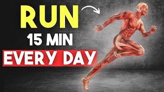 What Happens To Your Body When You Run 15 Minutes Every Day