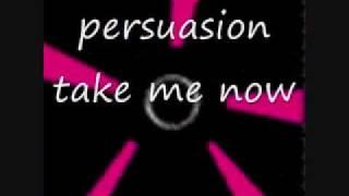 persuasion - take me now