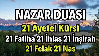 21 Ayetel Kürsi, Fatiha, İhlas, İnşirah, Felak ve Nas ile Güçlü Nazar Duası - Kuran Dinle