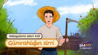 "Gümrahlığın sirri" | Hekayələrin sehri #10