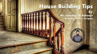 House Building Tips by Jamshed ul Rehmen Architect|Interior Designer