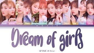 [AI COVER] HOW WOULD IZ*ONE SING "DREAM OF GIRLS" (UNIVERSE TICKET)