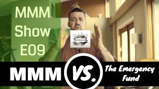 MMM vs. The Emergency Fund - MMM Show Episode 9