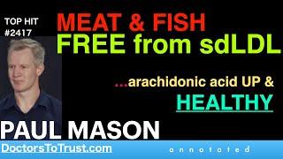 PAUL MASON | MEAT & FISH FREE from sdLDL    …arachidonic acid UP & HEALTHY