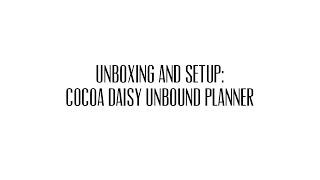 Unboxing and Set-up: Cocoa Daisy Planner