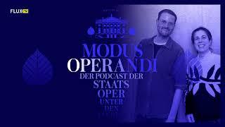 Folge 7: MODUS OPERANDI - Der Podcast der Staatsoper Unter den Linden