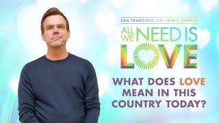 All We Need is Love | San Francisco Gay Men's Chorus | Jake Stensberg | Love Means...