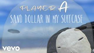 Player A - Sand Dollar In My Suitcase