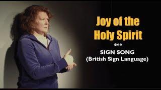 Joy of the Holy Spirit // Sign Song (BSL) Video