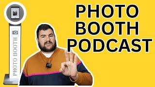 PHOTO BOOTH PODCAST -  1 HOUR LONG PODCAST!