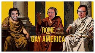 Rome = Gay America? Ft. @toldinstone  - Ep. 102