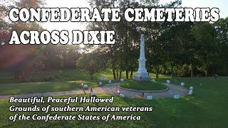 Confederate Cemeteries Across Dixie #2 10 mins of peaceful beautiful Hallowed Grounds