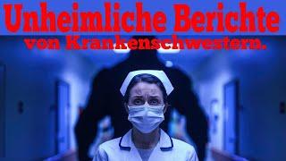 Krankenschwestern- und Pfleger - Ihre unheimlichen Berichte.