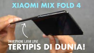 CUK!!.. MAKIN EDAN!!.. Xiaomi Mix Fold 4, Tipis Banget