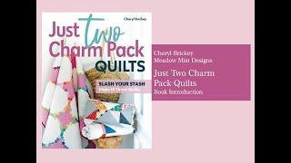 Just Two Charm Pack Quilts - Introduction!