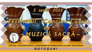 Festivalul Concurs Coral de Muzică Sacră (2 aprilie 2022)