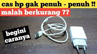 cara mengatasi cas hp lama penuhnya, bukan penuh tapi malah berkurang | ide kreatif