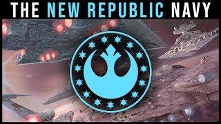 History & Overview of the NEW REPUBLIC NAVY | Star Wars Legends