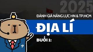 [ĐGNL] ĐỊA LÝ - BUỔI 1 - ÔN THI ĐÁNH GIÁ NĂNG LỰC HÀ NỘI VÀ TP.HCM NĂM 2025 - HSA & V-ACT